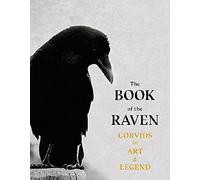 The Book of the Raven : Corvids in Art and Legend