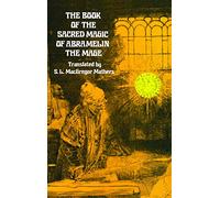 The Book of the Sacred Magic of Abramelin the Mage: An Interpretation (Dover Occult)