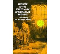 The Book of the Sacred Magic of Abramelin the Mage: An Interpretation (Dover Occult)