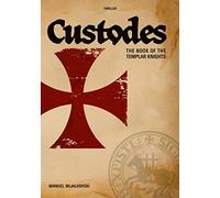 The Book of the Templar Knights: Custodes