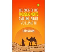 The Book of the Thousand Nights and One Night, Volume III