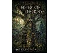 The Book of Thorns: Beneath the Canopy, Deception Grows (The Dryad Wars)