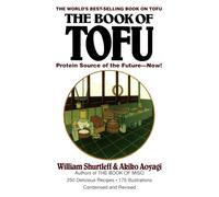 The Book of Tofu: Protein Source of the Future--Now!: A Cookbook