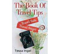 The Book Of Travel Tips - Travel Safe, Travel Smart