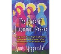 The Book of Uncommon Prayer