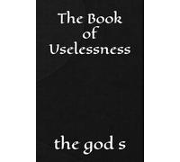 The Book of Uselessness (The Books Of Uselessness book colletion)