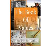 The Book Of Values: An Inspirational Guide To Our Moral Dilemmas