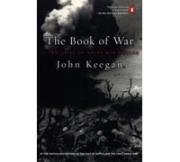 The Book of War: 25 Centuries of Great War Writing