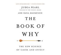 The Book of Why: The New Science of Cause and Effect