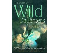 The Book of Wild Daughters : Folklore for the Feminine Journey