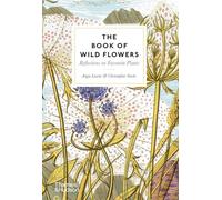 The Book of Wild Flowers: Reflections on Favourite Plan - Hardback NEW Lewin, An