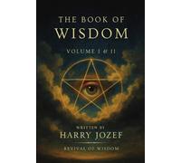 The Book of Wisdom: Volume 1 and 2 by Harry Jozef Paperback Book
