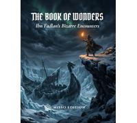 THE BOOK OF WONDERS: Ibn Fadlan's Bizarre Encounters