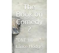 The Book on Comedy 2: "ONE HOUR" (A Small Book of Comedy Publication)