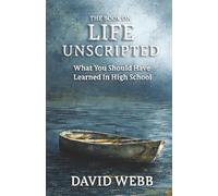 The Book On Life Unscripted: What You Should Have Learned in High School: 1 (The Book On Series)