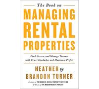 The Book on Managing Rental Properties: A Proven System for Finding, Screening, and Managing Tenants with Fewer Headaches and Maximum Profits: 3 (Biggerpockets Rental Kit)