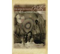 The Book On Painting Hides: A Plains Indian Tradition