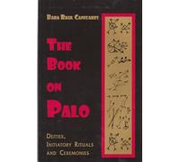 The Book on Palo: Deities, Initiatory Rituals and Ceremonies