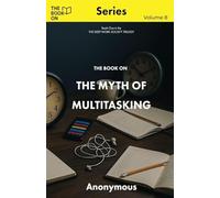 The Book On The Myth of Multitasking (8)