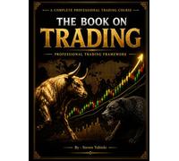 The Book on Trading: A Professional Guide to Technical Analysis, Risk Management & Market Structure