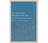 The Book That Breathes New Life: Scriptural Authority and Biblical Theology