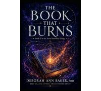 The Book That Burns: Number 3 in the Astra Doorway Trilogy (The Astra Trilogy)