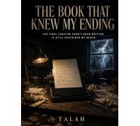 THE BOOK THAT KNEW MY ENDING: The final chapter hadn't been written. It still described my death.