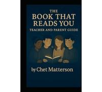 The Book That Reads You Guide: Teacher and Parent Guide (The Books That Read You)