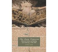 The Book Unbound – Material Cultures of Reading and Collecting, 1750–1850