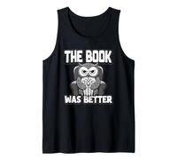 The Book was Better | Fiction Novel Readers Bookish Owl Tank Top