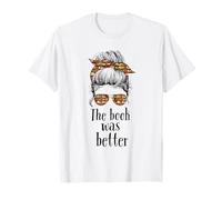 The Book was Better Funny Messy Bun Typewriter Book Lovers T-Shirt