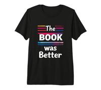 The Book was Better Typographic Premium T-Shirt