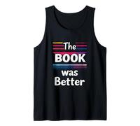 The Book was Better Typographic Tank Top