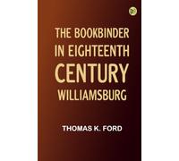 The Bookbinder in Eighteenth-Century Williamsburg