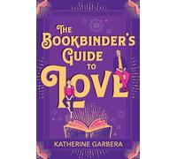 The Bookbinder's Guide To Love: A Steamy Enemies to Lovers Romance with a Witchy Twist: Book 1 (WiCKed Sisters)