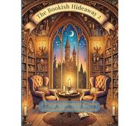 The Bookish Hideaway 2: A Whimsical Coloring Book of Dreamy Libraries & Storybook Reading Rooms