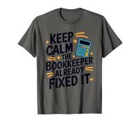 The Bookkeeper Already Fixed It, Bookkeeping CPA Accountant T-Shirt