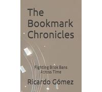 The Bookmark Chronicles: Fighting Book Bans Across Time: 1
