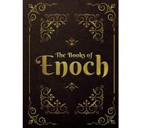 The Books of Enoch: Complete edition: Including (1) The Ethiopian Book of Enoch, (2) The Slavonic Secrets and (3) The Hebrew Book of Enoch