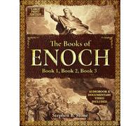 The Books of Enoch: Three Ancient Manuscripts of Ethiopian, Slavonic, and Hebrew Origin Unveiled. With Special Documentary on Angels, Giants, and Sacred Mysteries