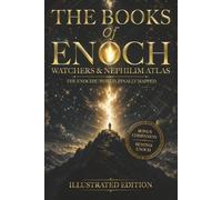 The Books of Enoch: Watchers & Nephilim Illustrated Atlas Edition - Complete 1, 2 and 3 Enoch with Giants Source Guide, Reader’s Maps, Dossier and Bible Connections