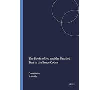 The Books of Jeu and the Untitled Text in the Bruce Codex (Nag Hammadi Studies): 13
