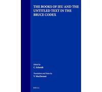 The Books of Jeu and the Untitled Text in the Bruce Codex (Nag Hammadi Studies): 13