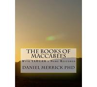 The Books Of Maccabees: With YAHUAH's Name Restored