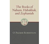 The Books of Nahum, Habakkuk, and Zephaniah (Eerdmans Classic Biblical Commentaries (Ecbc))