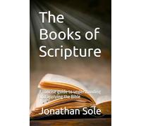 The Books of Scripture: A concise guide to understanding and applying the Bible