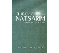 The Books of the Natsarim and the Enlightened Ones: Restored Names Version