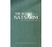 The Books of the Natsarim and the Enlightened Ones: Restored Names Version