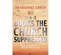 The Books the Church Suppressed: Fiction And Truth in The Da Vinci Code