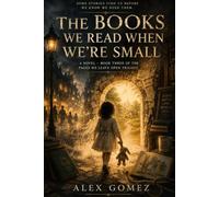 The Books We Read When We're Small: A Novel (Pages We Leave Open)